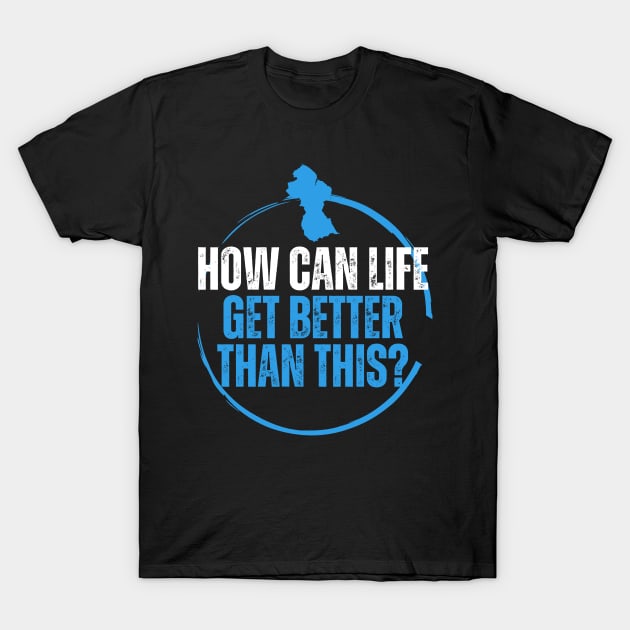 ARD - How Can Life Get Better Than This T-Shirt by rumsport